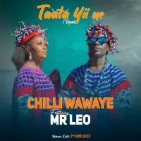 Chilli-Wawaye-feat-Mr-Leo-Taata-Yii-Ne.webp